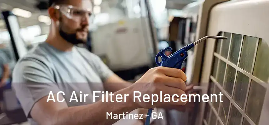 AC Air Filter Replacement Martinez - GA