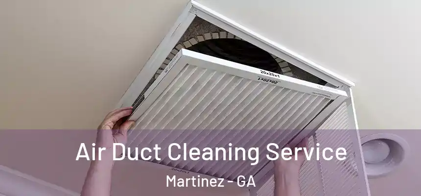  Air Duct Cleaning Service Martinez - GA