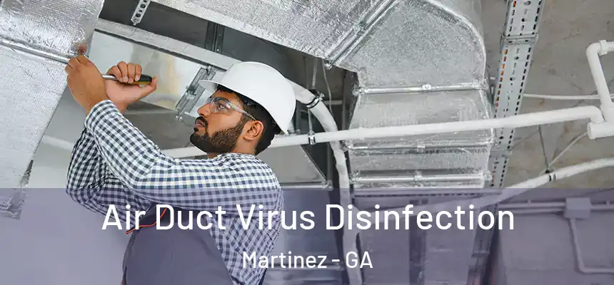  Air Duct Virus Disinfection Martinez - GA
