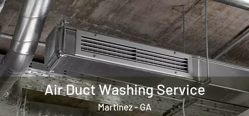  Air Duct Washing Service Martinez - GA