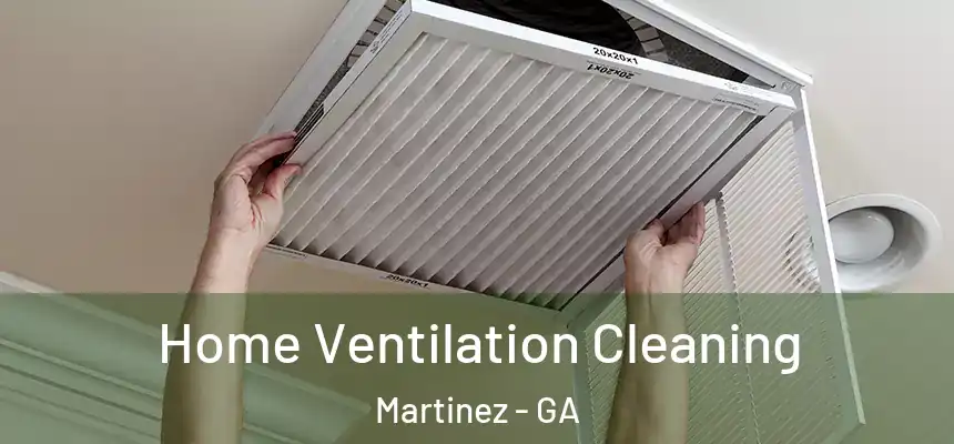 Home Ventilation Cleaning Martinez - GA