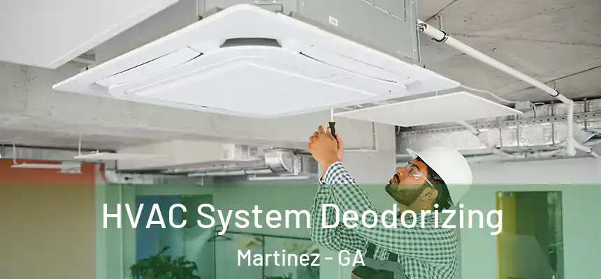 HVAC System Deodorizing Martinez - GA