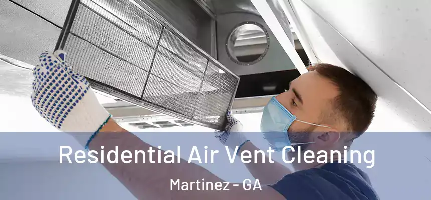 Residential Air Vent Cleaning Martinez - GA