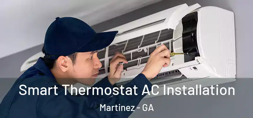  Smart Thermostat AC Installation Martinez - GA